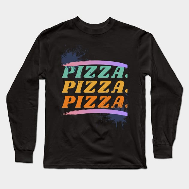 Pizza Pizza Pizza Long Sleeve T-Shirt by trendybestgift